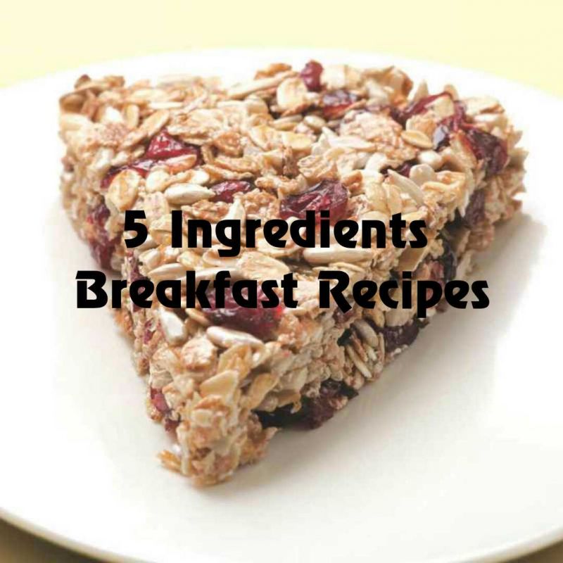 5-Ingredient Breakfast Recipes - Part 1